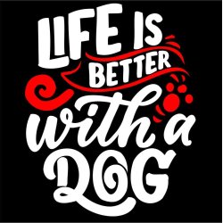 Life is better with a dog