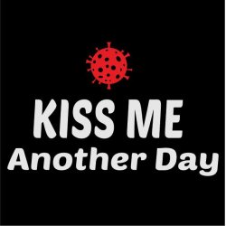 Kiss me another day