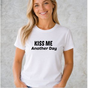 Kiss me another day