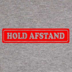 Hold afstand .