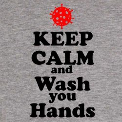 Keep calm and wash you hands