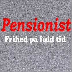 Pensionist -Frihed  p� fuld tid.