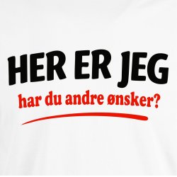 Her er jeg har du andre �nske