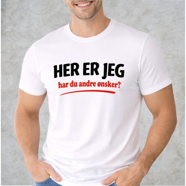 Her er jeg har du andre �nske