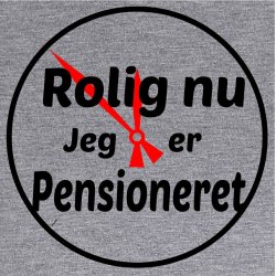 Rolig nu jeg er pensioneret .