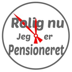 Rolig nu jeg er pensioneret .