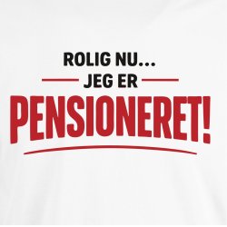 Rolig nu jeg er pensioneret .