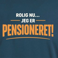 Rolig nu jeg er pensioneret .