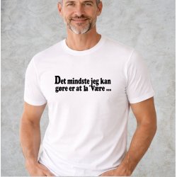Det mindste jeg kan g�re er at la�v�re .