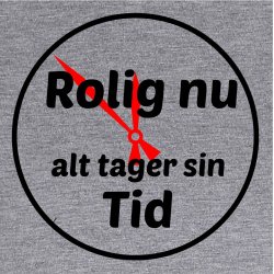 Rolig nu alt tager tid .