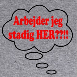 Arbejder jeg stadig her.