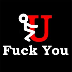 Fuck you