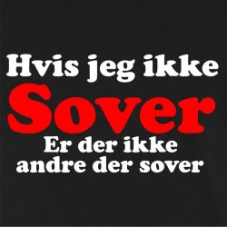 Hvis jeg ikke sover er der Ikke andre der sover 