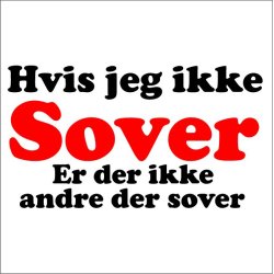 Hvis jeg ikke sover er der Ikke andre der sover 