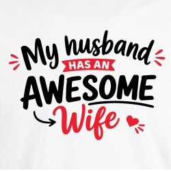 My husband has an awesome wife