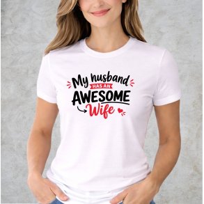 My husband has an awesome wife