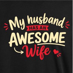 My husband has an awesome wife