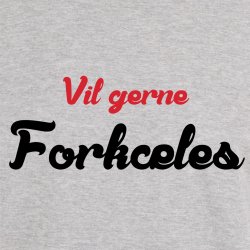 Vil gerne fork�les