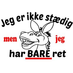 Jeg er ikke stdig men jeg har bare ret