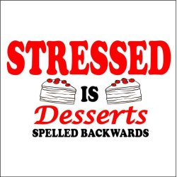 Stressed is desserts spilled backwads