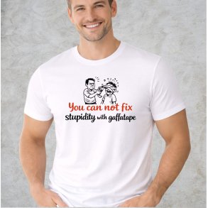 You can not fix stupidity with gaffatape