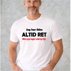 Jeg har ikke altid ret men jeg tager aldrig fejl