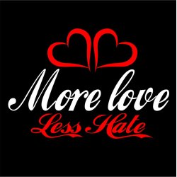 More love less hate