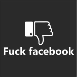 Fuck facebook
