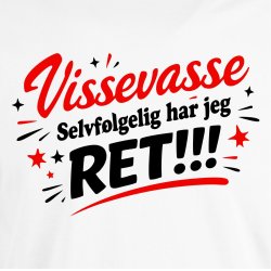 Vissevasse selvf�lgelig har jeg ret