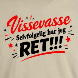 Vissevasse selvf�lgelig har jeg ret