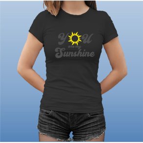 You are my sunshine.