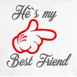 He`s my bedst friend