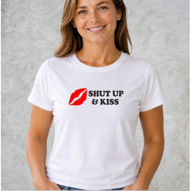 Shut Up &amp; Kiss shirt