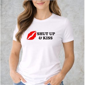 Shut Up & Kiss shirt
