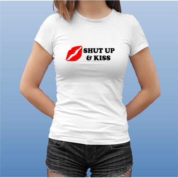 Shut Up &amp; Kiss shirt