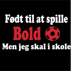 Fdt til bold men skal i skole 