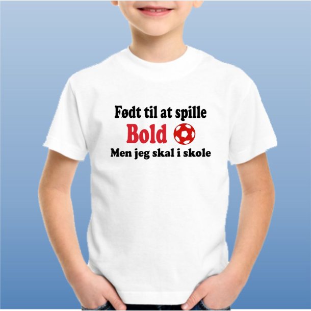 Fdt til bold men skal i skole 