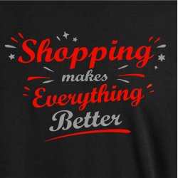 Shopping makes everything better