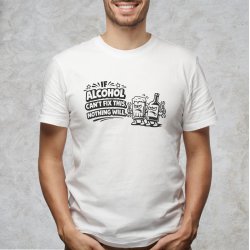 If alcohol can�t fix this nothing will.