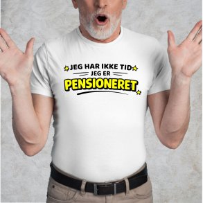 Jeg har ikke tid jeg er pensioneret.