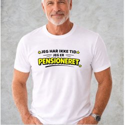 Jeg har ikke tid jeg er pensioneret.