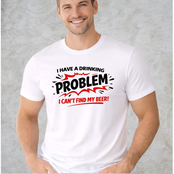 I have a drinking problem i can�t find my beer!