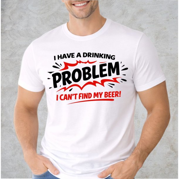 I have a drinking problem i can�t find my beer!