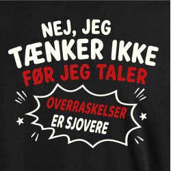 Nej jeg t�nker ikke f�r jeg taler overraskelser er sjovere.
