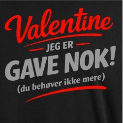 Valentine Jeg er gave nok