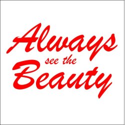 Always see the beauty Baby