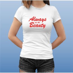 Always see the beauty 