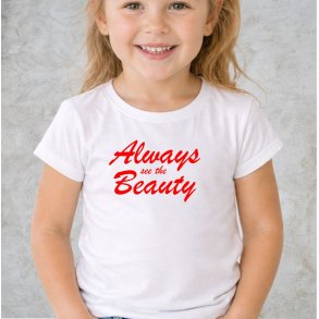 Always see the beauty