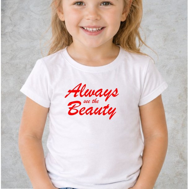 Always see the beauty