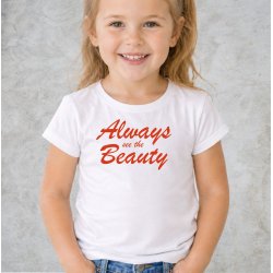 Always see the beauty